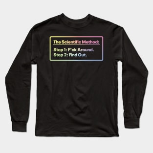 The Scientific Method - Mess up - Find out Long Sleeve T-Shirt